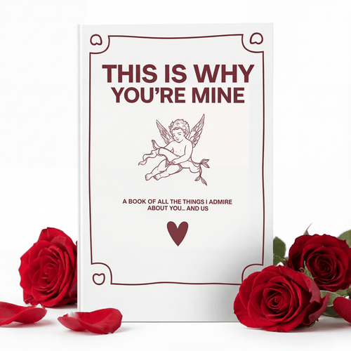 THIS IS WHY YOU'RE MINE